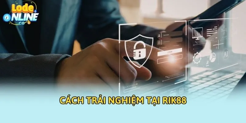 Cách trải nghiệm tại RIK88