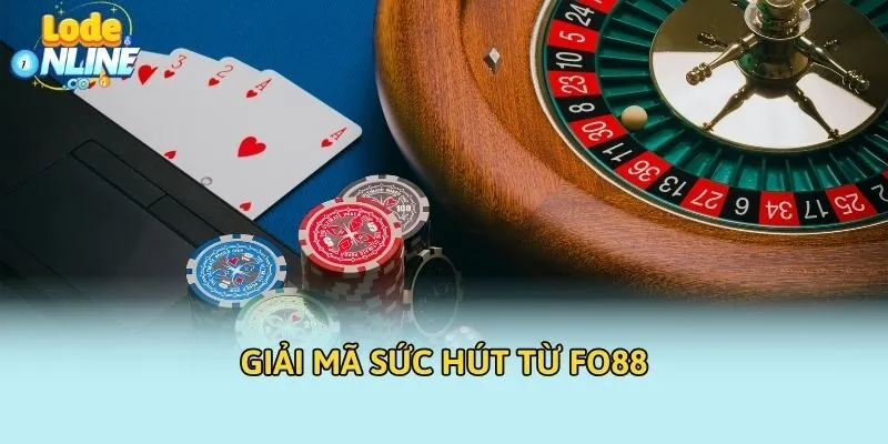 Giải mã sức hút từ FO88