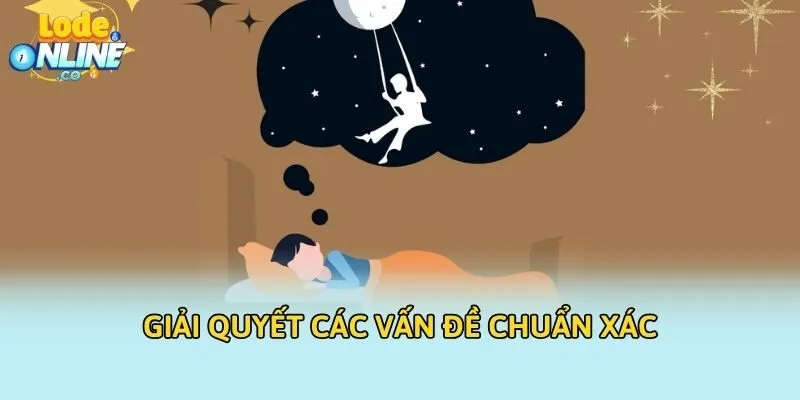 Giải quyết các vấn đề chuẩn xác