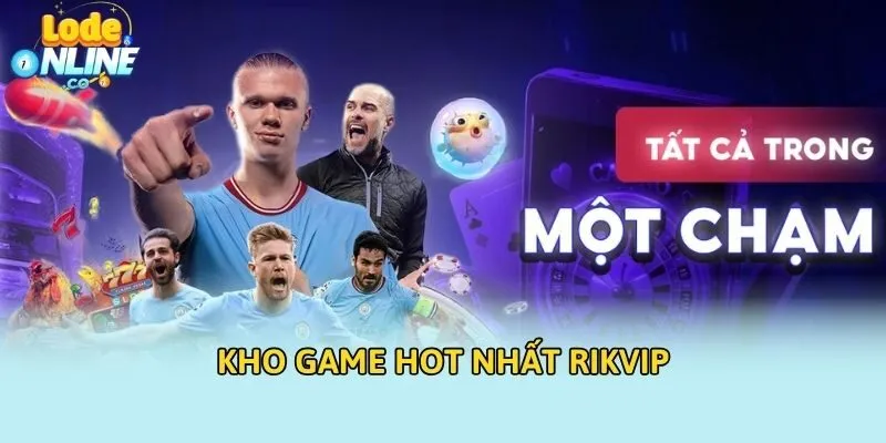 Kho game hot nhất Rikvip