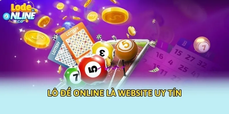 Lô Đề Online là website uy tín