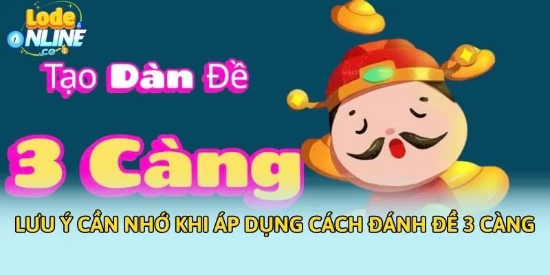 Lưu ý cần nhớ khi áp dụng cách đánh đề 3 càng