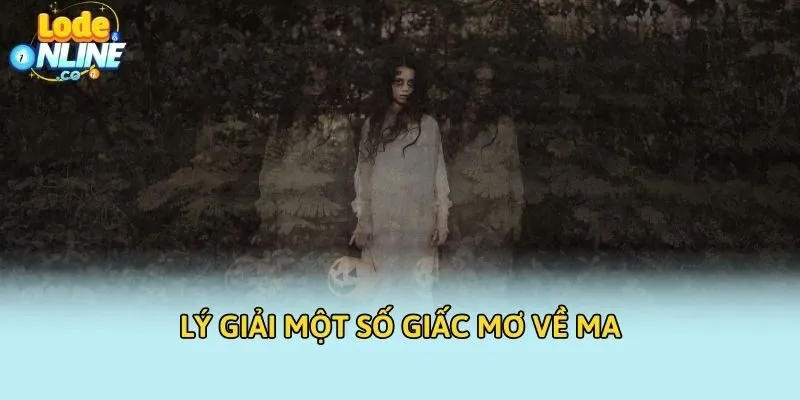 Lý giải một số giấc mơ về ma