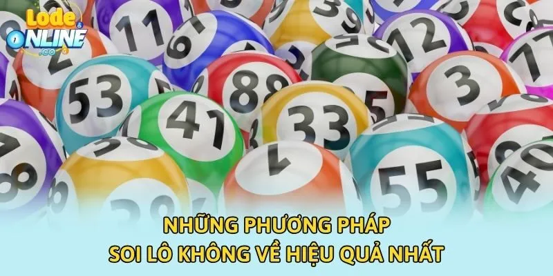 Những phương pháp soi lô không về hiệu quả nhất