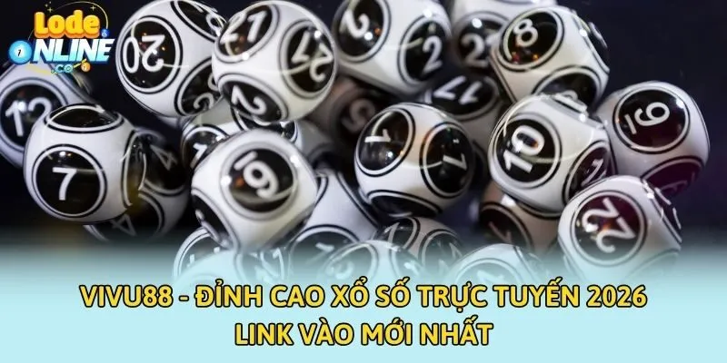 VIVU88 - Đỉnh Cao Xổ Số Trực Tuyến 2026| Link Vào Mới Nhất